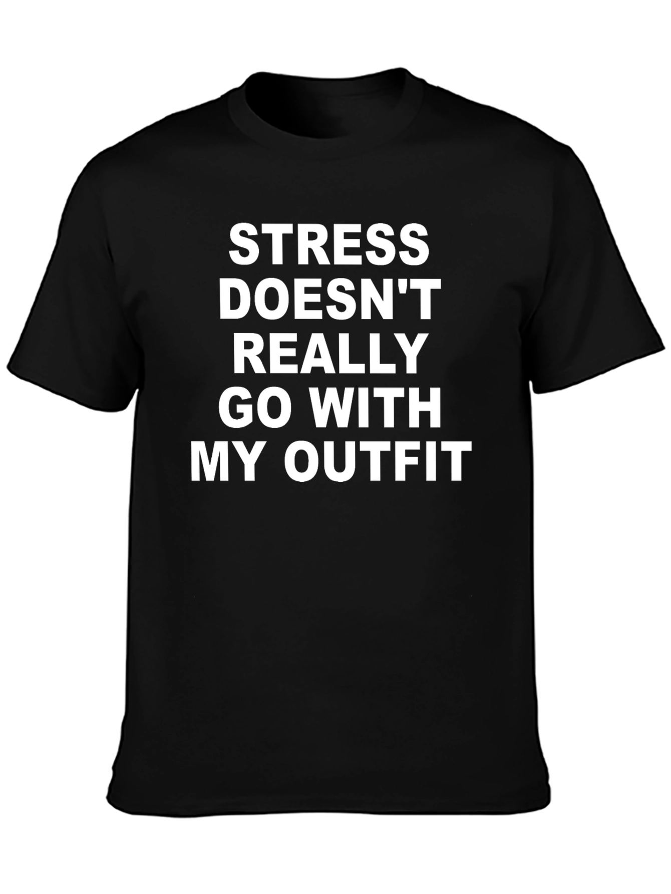 Funny Stress Outfit T-Shirt