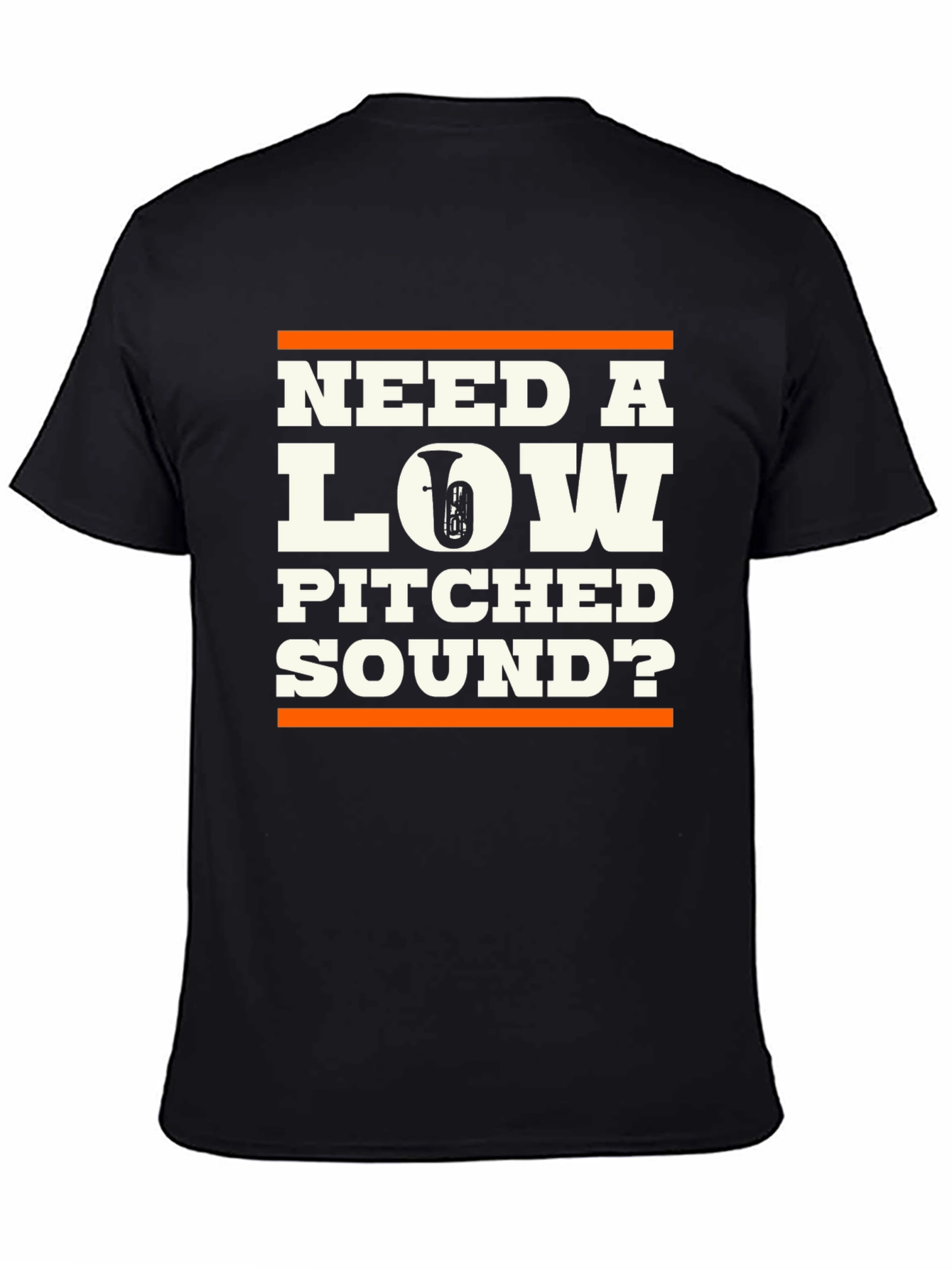 Need a Low Pitched Sound? Tuba Graphic T-Shirt