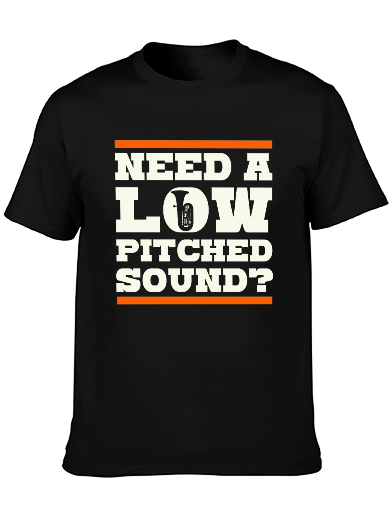 Need a Low Pitched Sound? Tuba Graphic T-Shirt