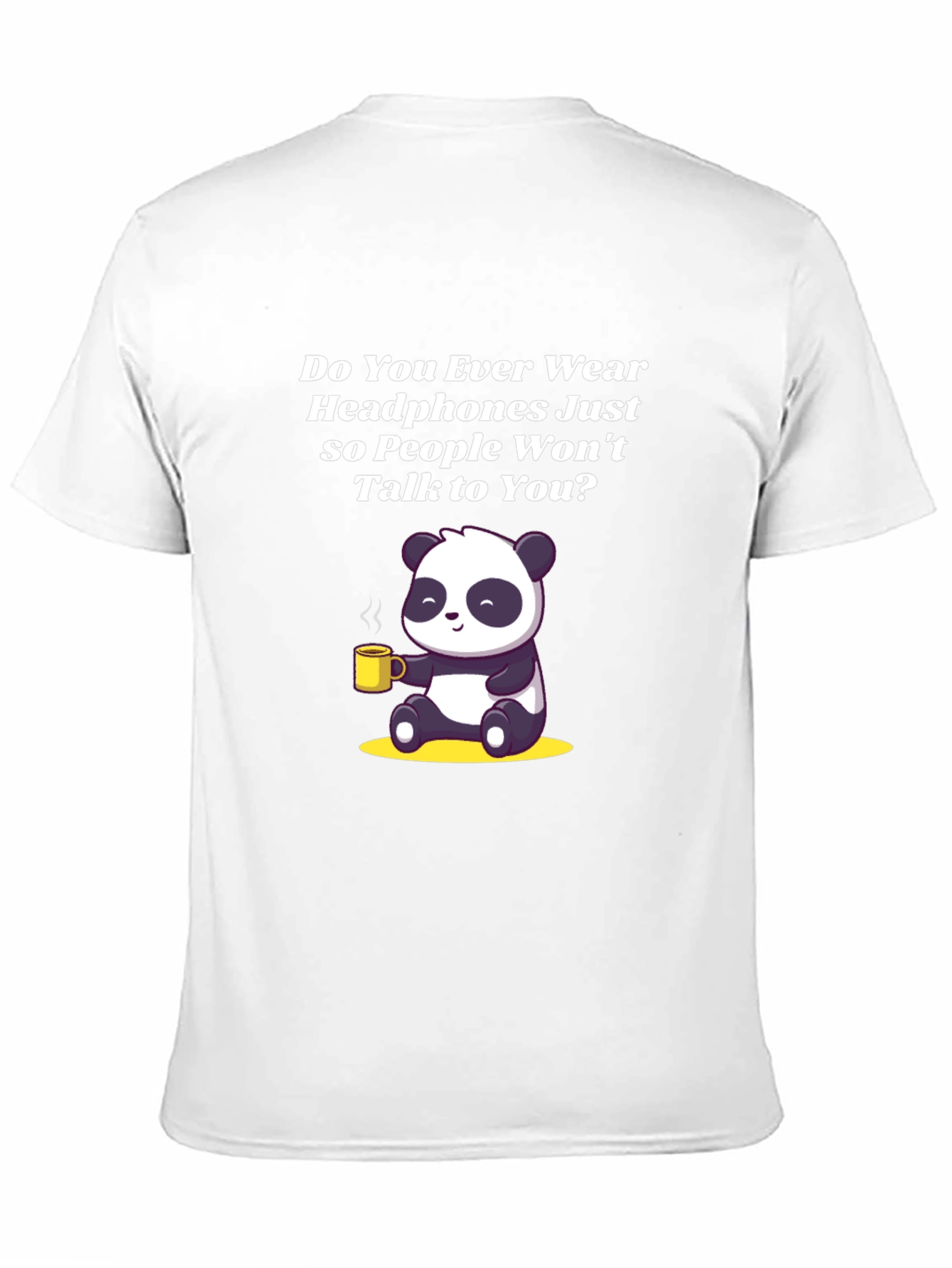 Introvert Panda T-Shirt - Do You Ever Wear Headphones?