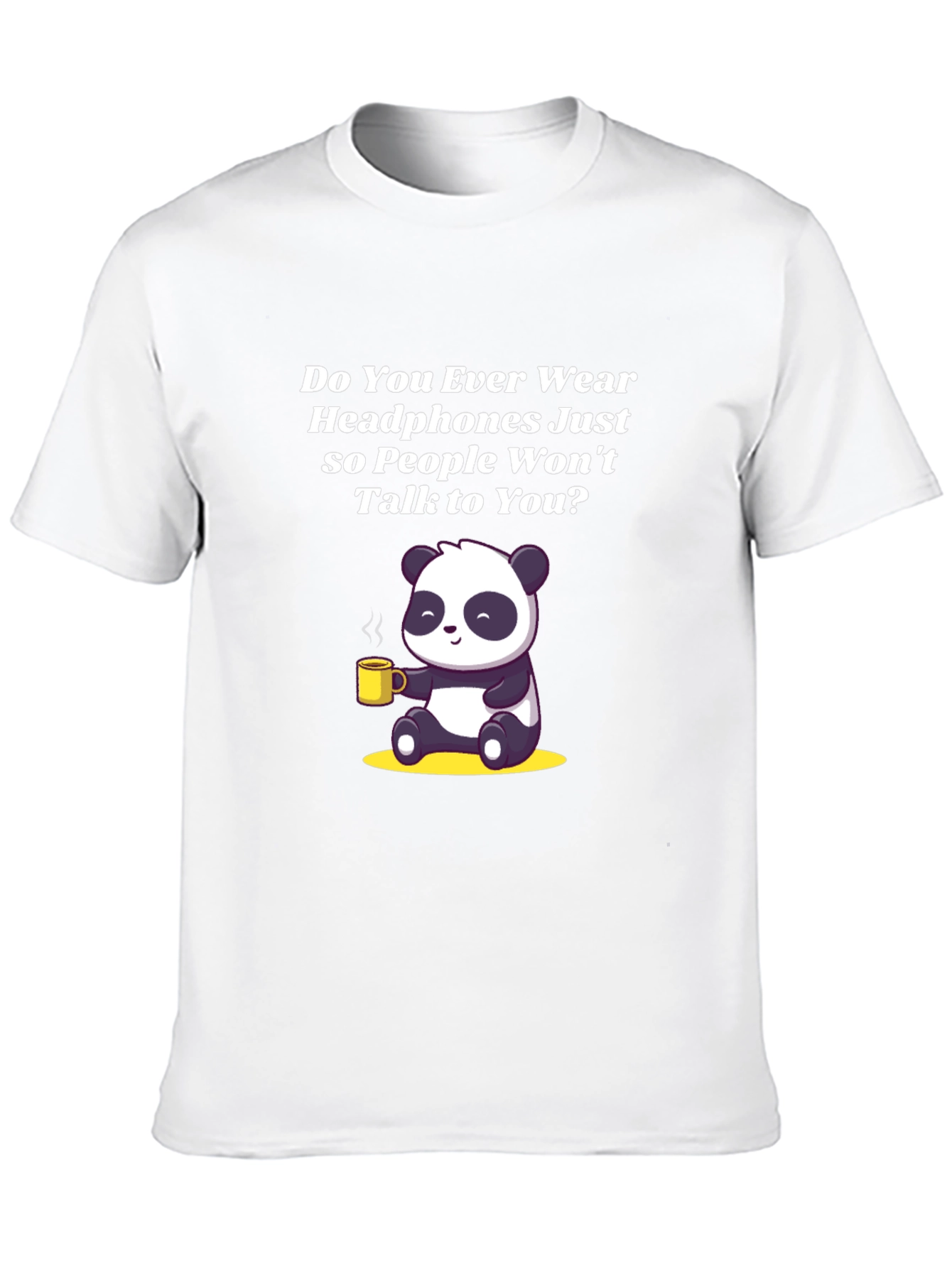 Introvert Panda T-Shirt - Do You Ever Wear Headphones?