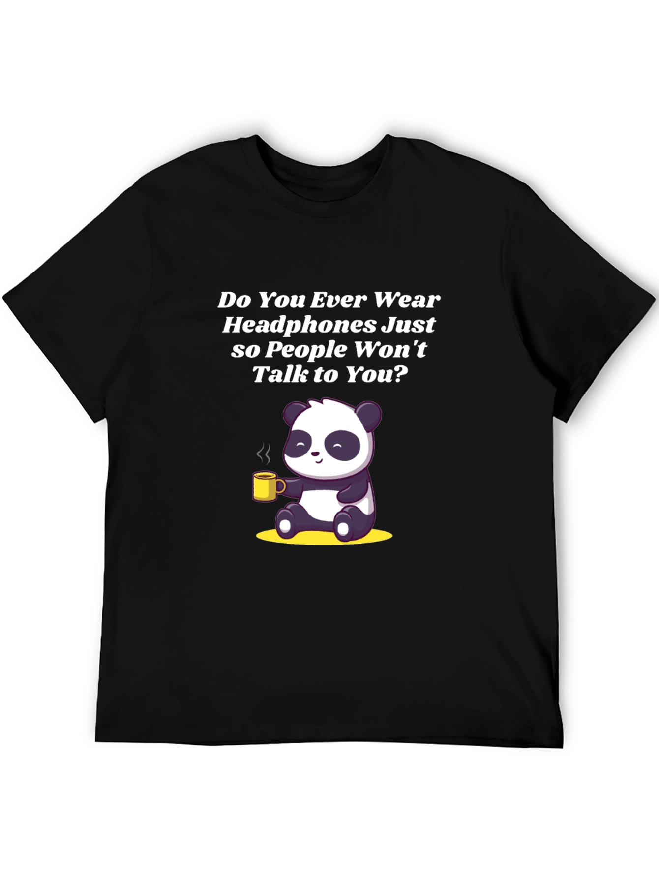 Introvert Panda T-Shirt - Do You Ever Wear Headphones?