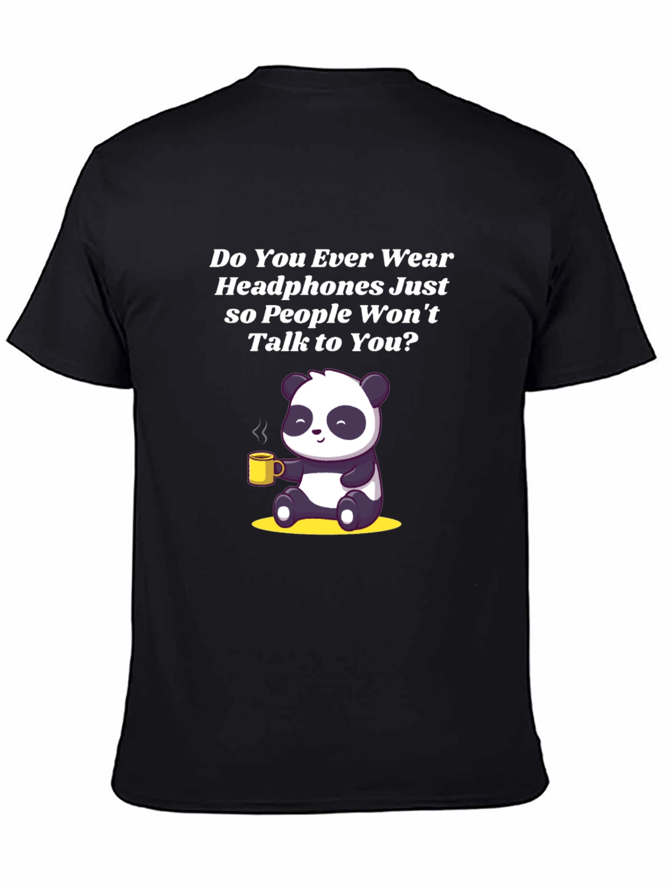 Introvert Panda T-Shirt - Do You Ever Wear Headphones?