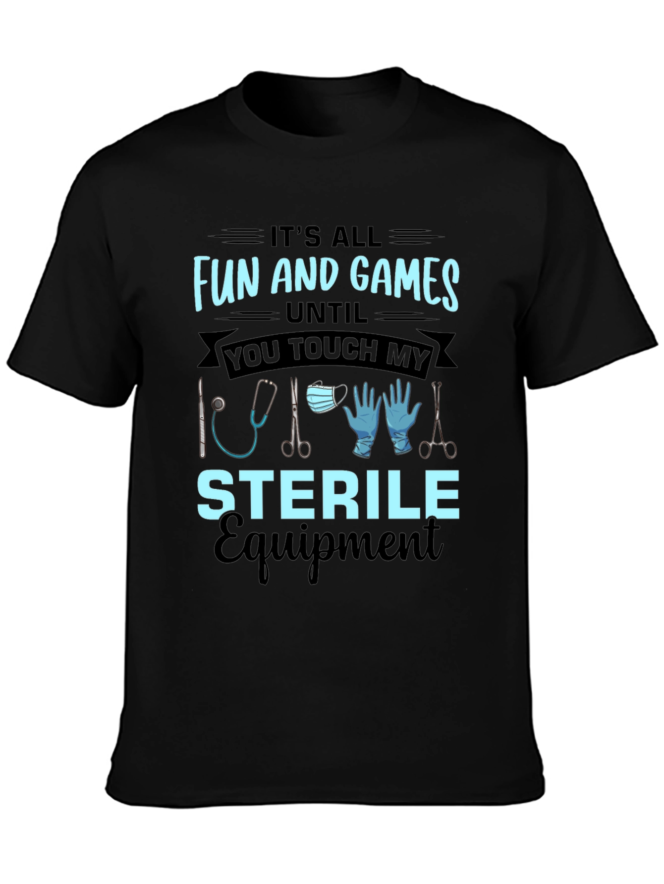 Funny Sterile Equipment Medical T-Shirt