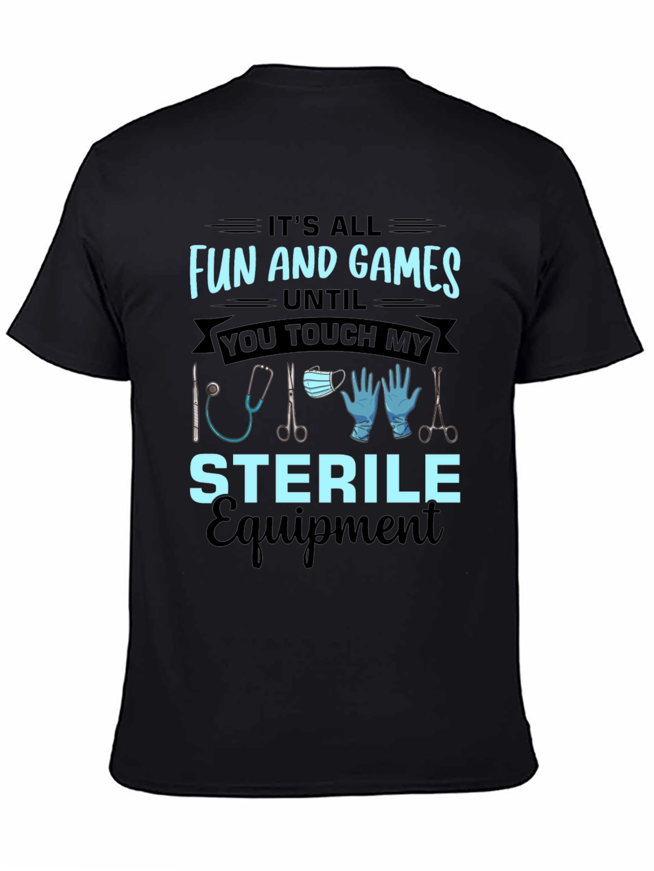 Funny Sterile Equipment Medical T-Shirt