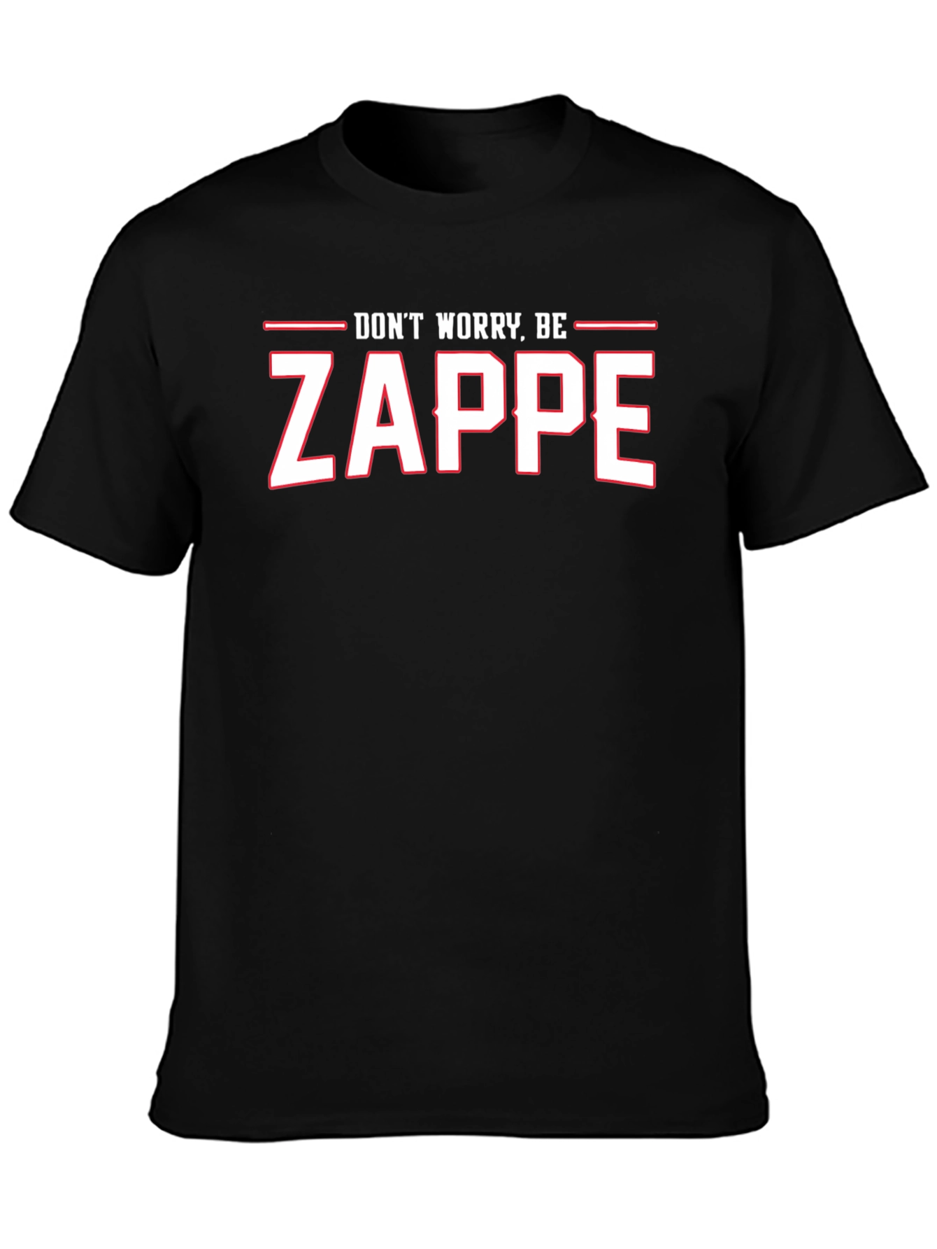 Dont Worry Be Zappe T-Shirt