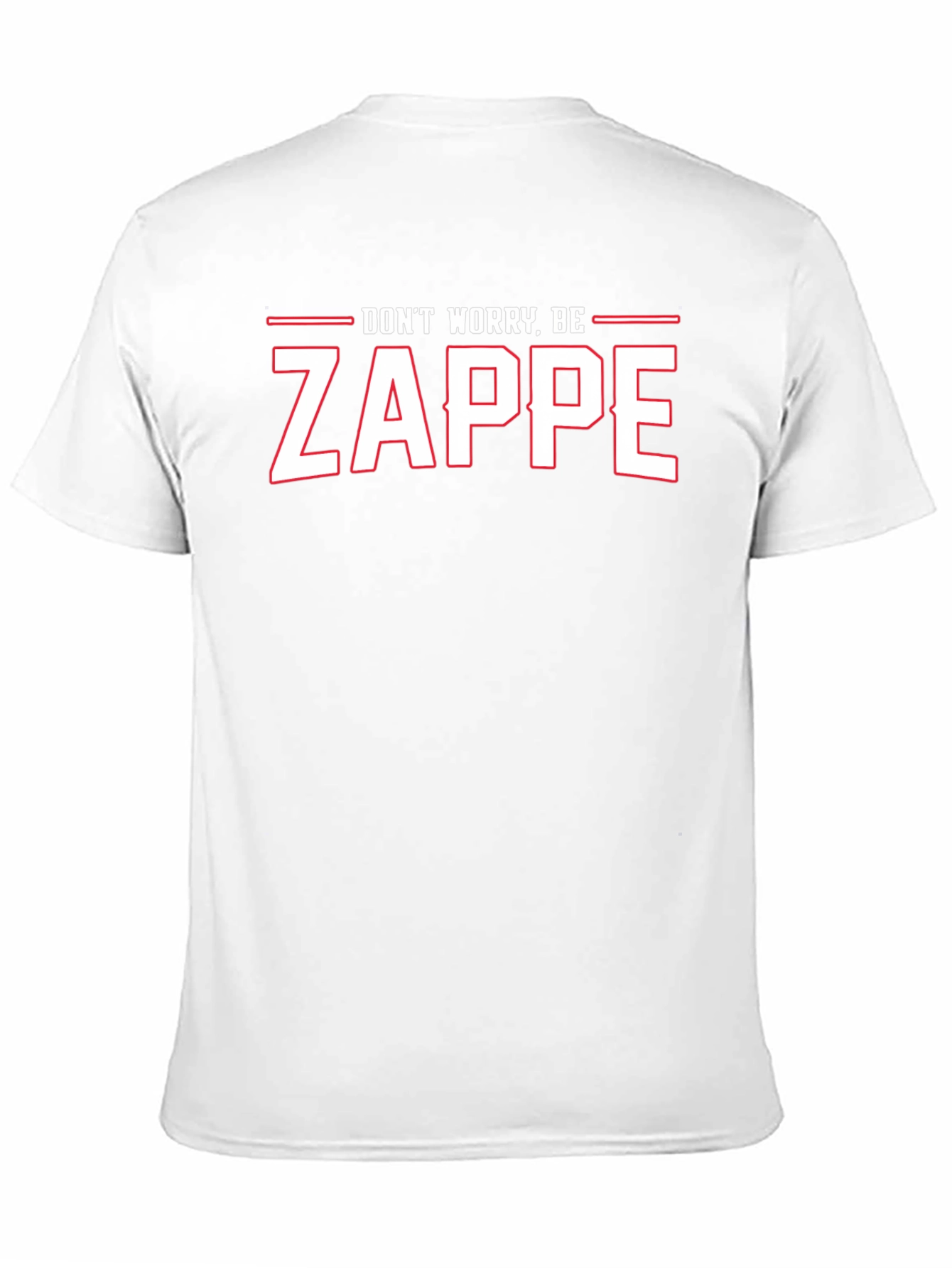 Dont Worry Be Zappe T-Shirt