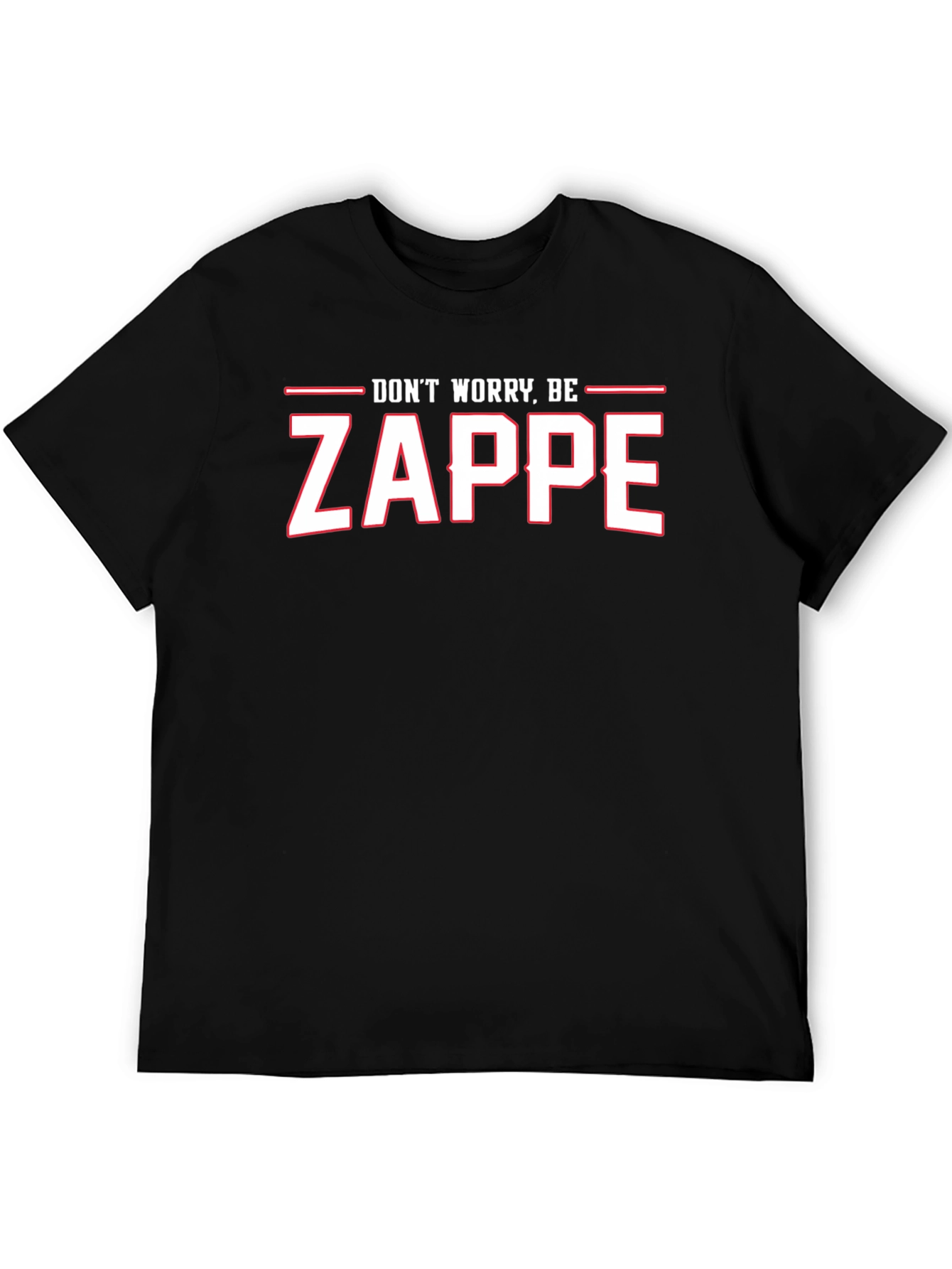 Dont Worry Be Zappe T-Shirt