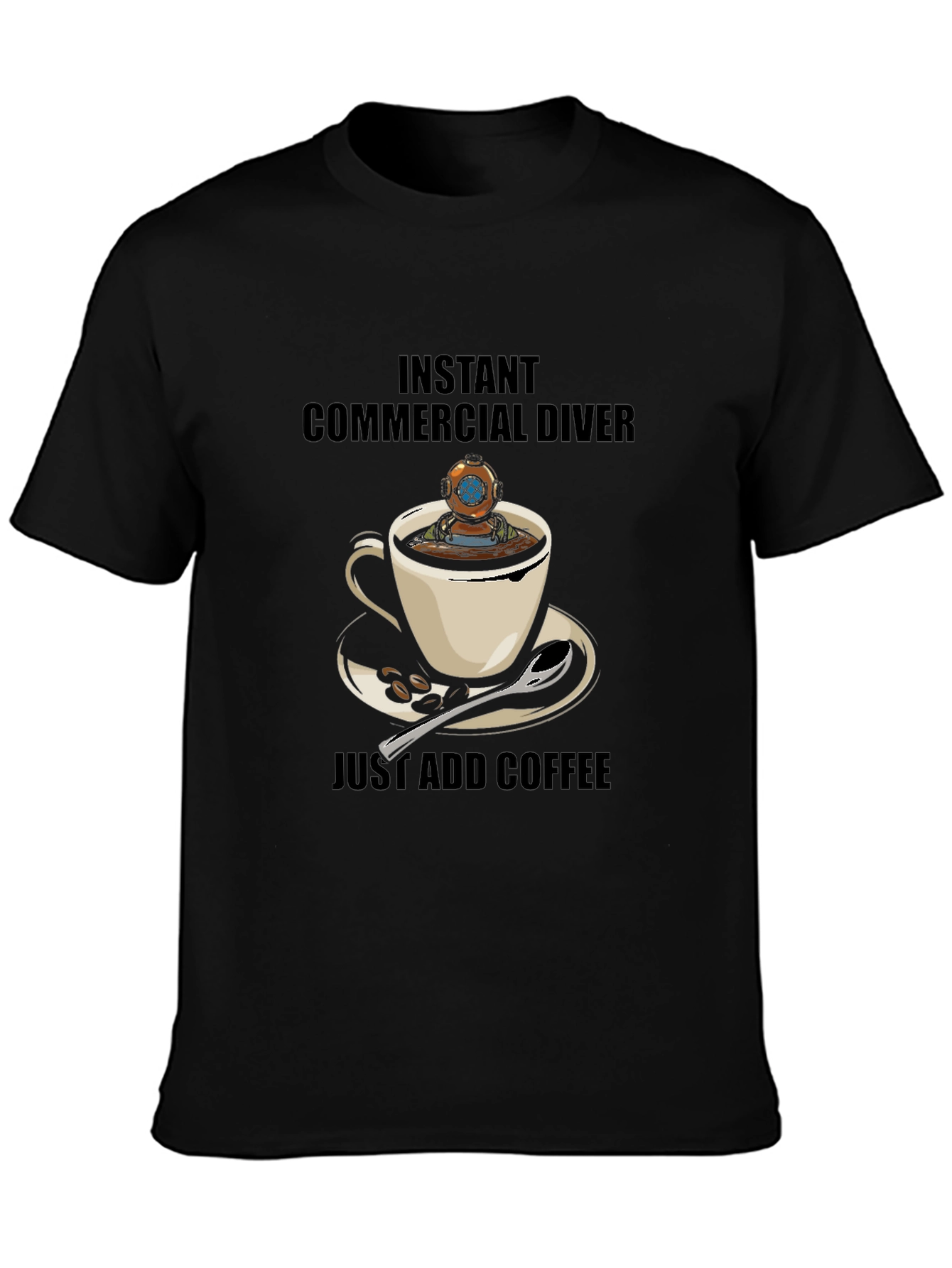 Instant Commercial Diver T-Shirt - Funny Coffee Lover Tee