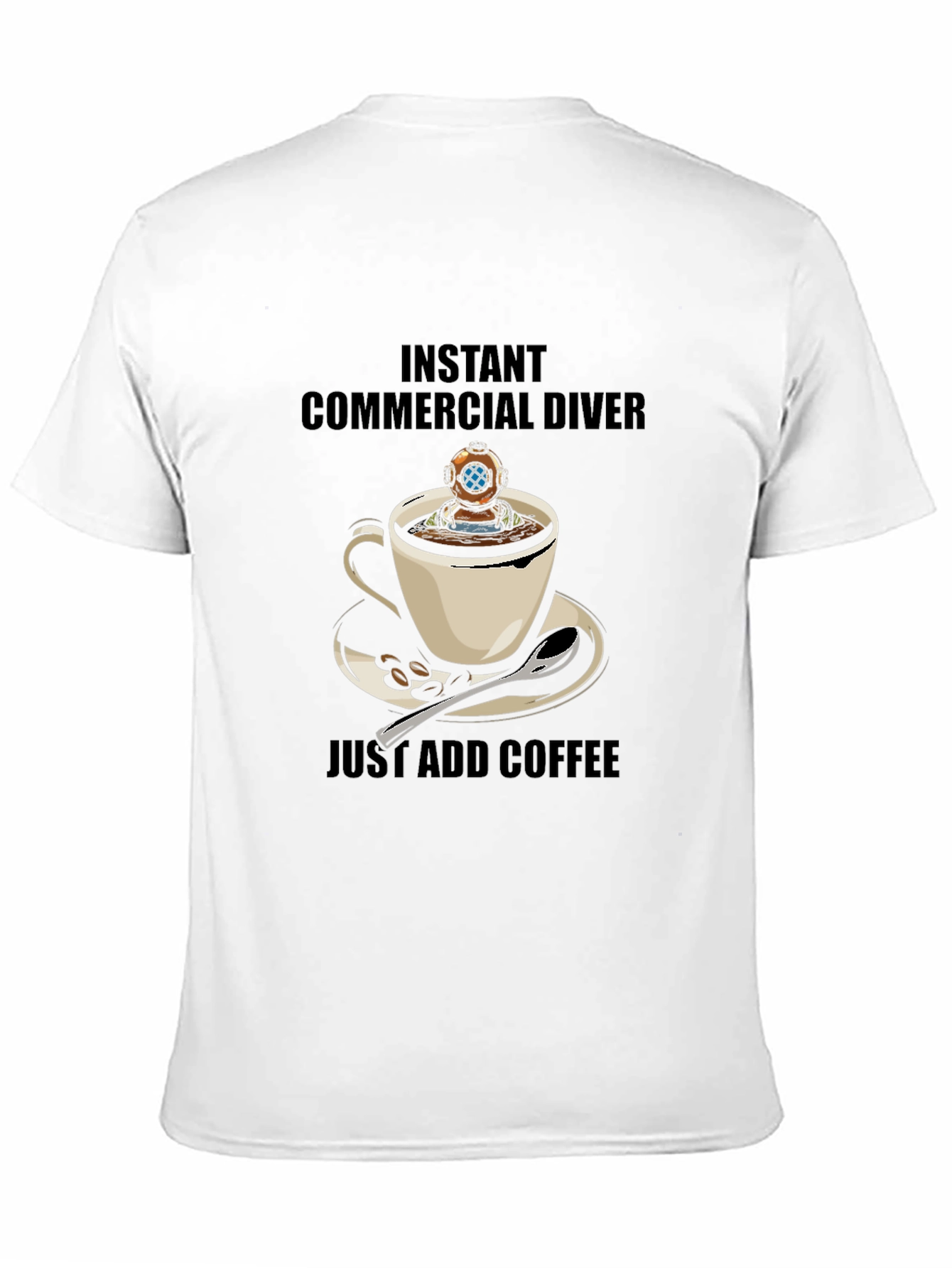 Instant Commercial Diver T-Shirt - Funny Coffee Lover Tee