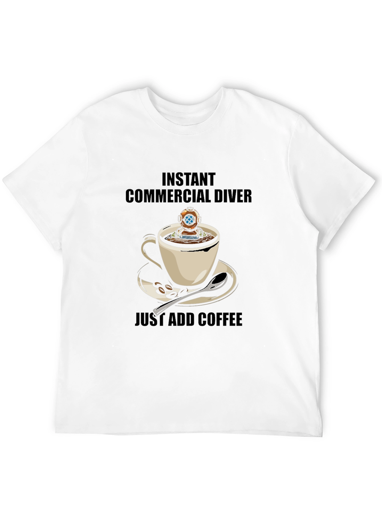 Instant Commercial Diver T-Shirt - Funny Coffee Lover Tee