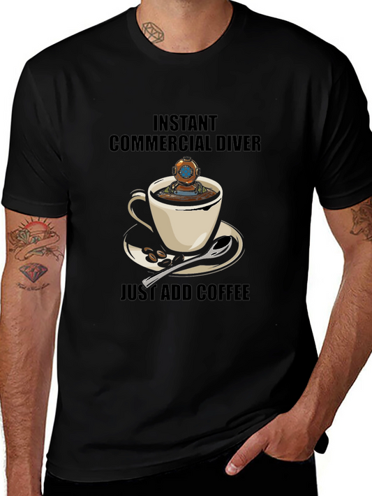 Instant Commercial Diver T-Shirt - Funny Coffee Lover Tee