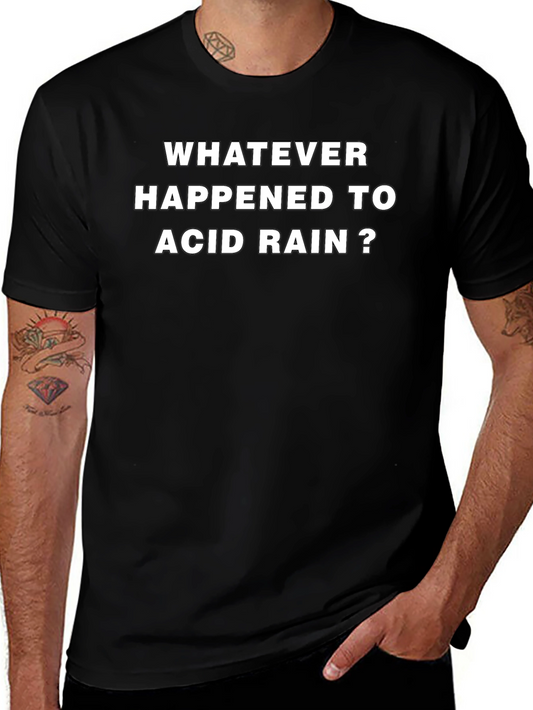 Acid Rain Graphic Tee - Sarcastic Novelty T-Shirt
