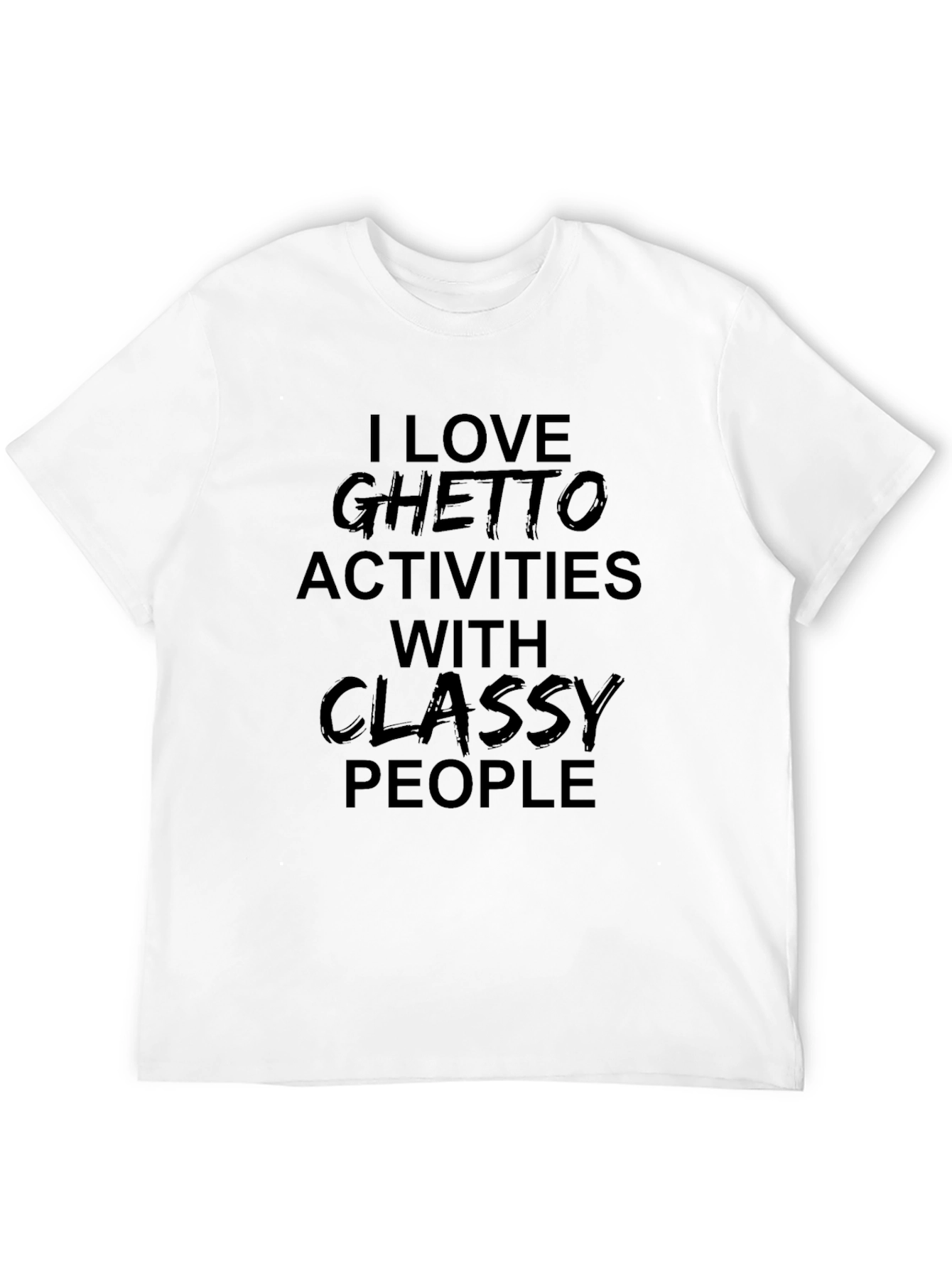 Ghetto Activities T-Shirt - Classy People Tee