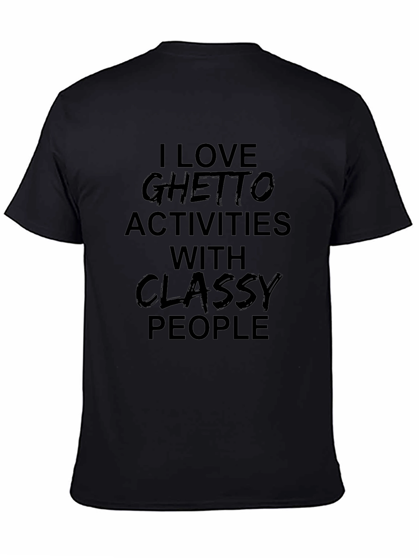 Ghetto Activities T-Shirt - Classy People Tee