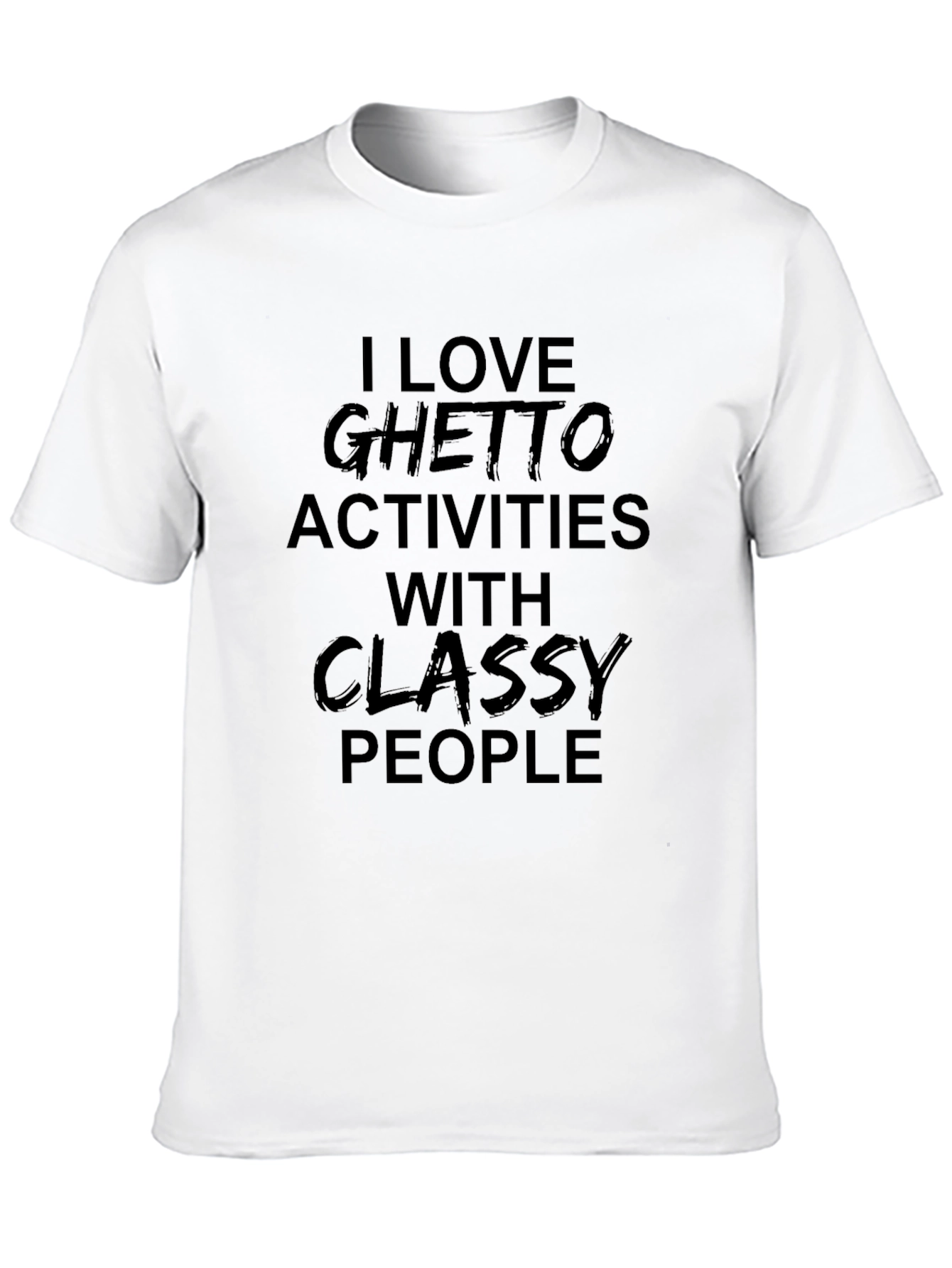 Ghetto Activities T-Shirt - Classy People Tee