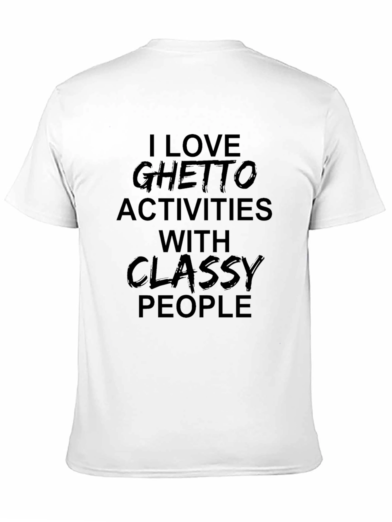 Ghetto Activities T-Shirt - Classy People Tee