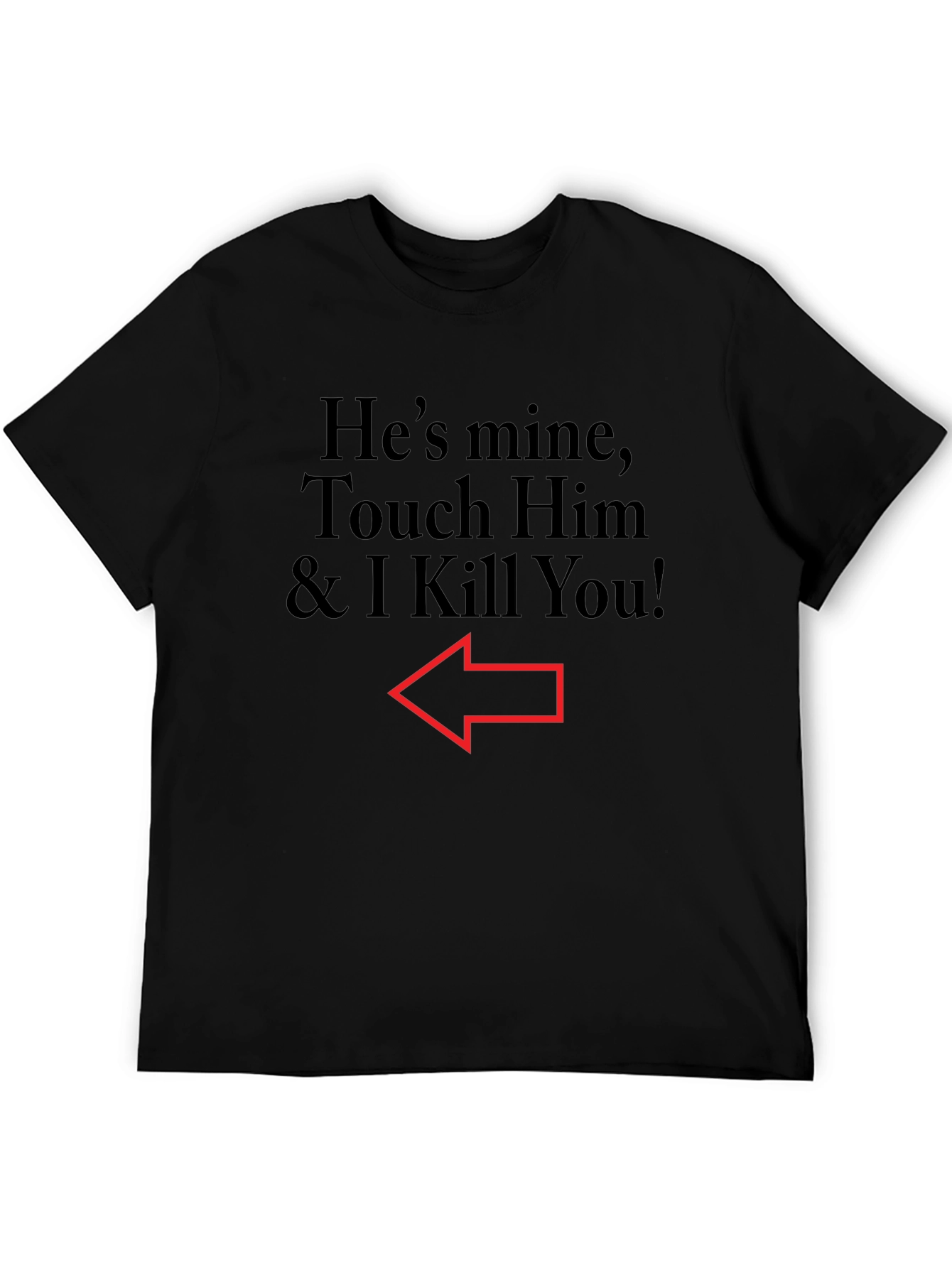 Hes Mine T-Shirt Funny Warning Tee
