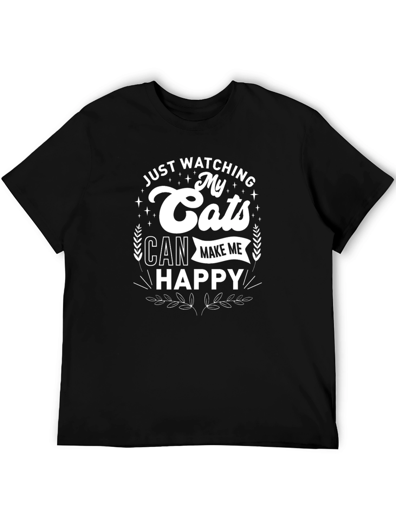 Just Watching My Cats Can Make Me Happy T-Shirt