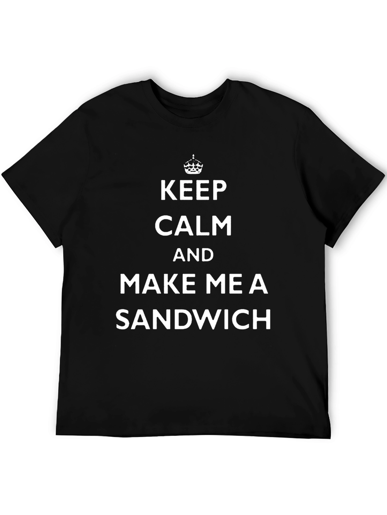 Keep Calm and Make Me a Sandwich Black T-Shirt