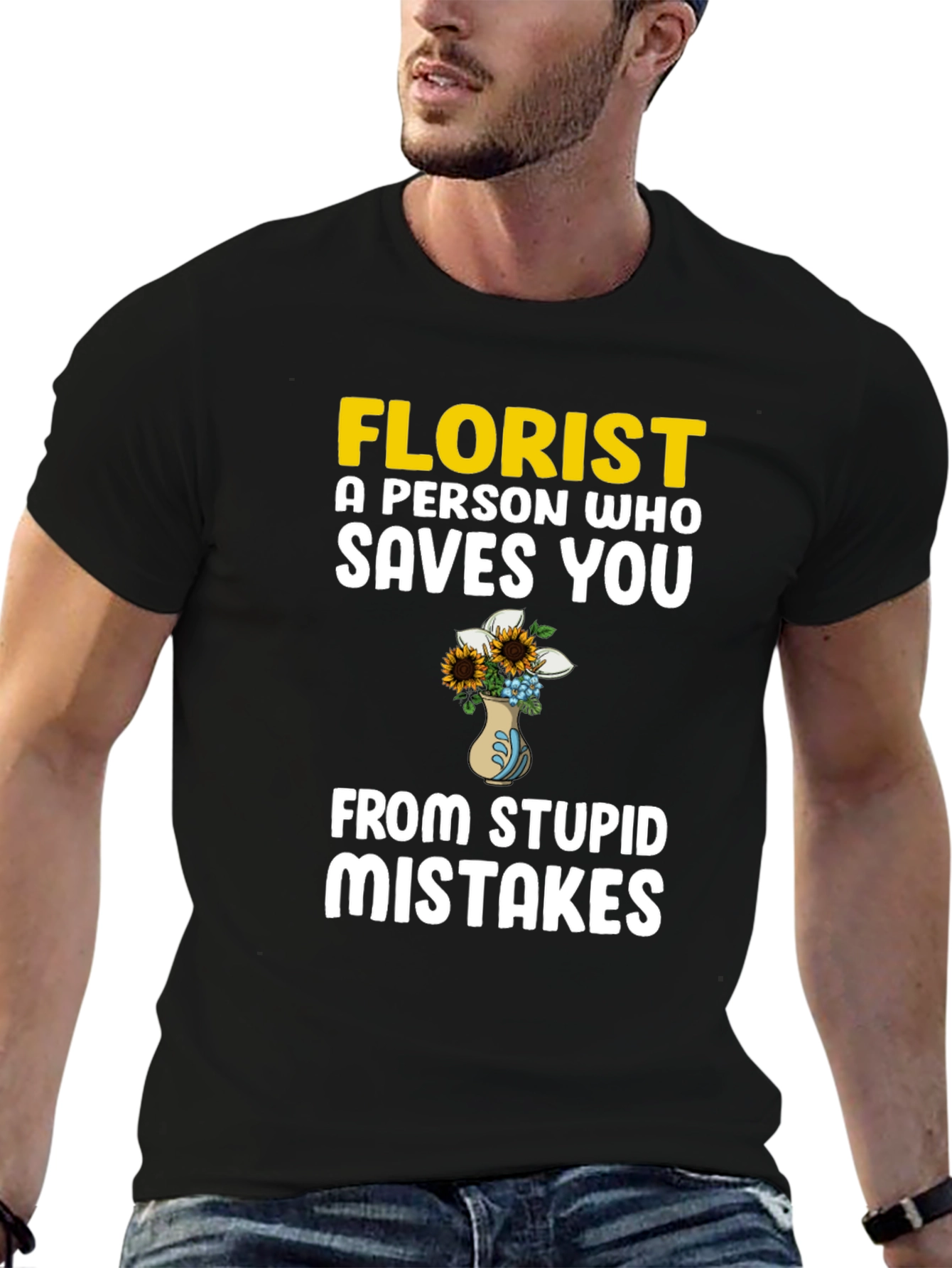 Florist Saves You From Stupid Mistakes T-Shirt