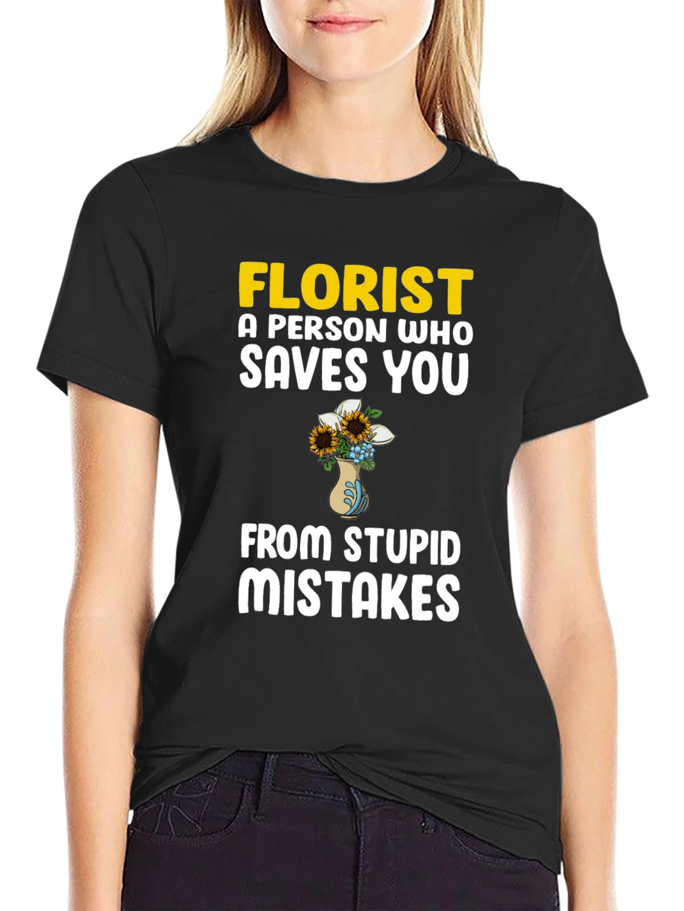 Florist Saves You From Stupid Mistakes T-Shirt