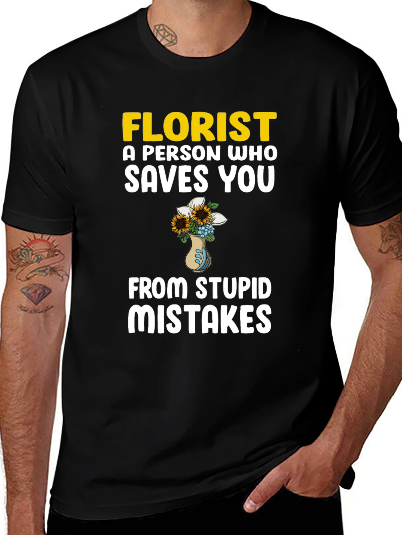 Florist Saves You From Stupid Mistakes T-Shirt