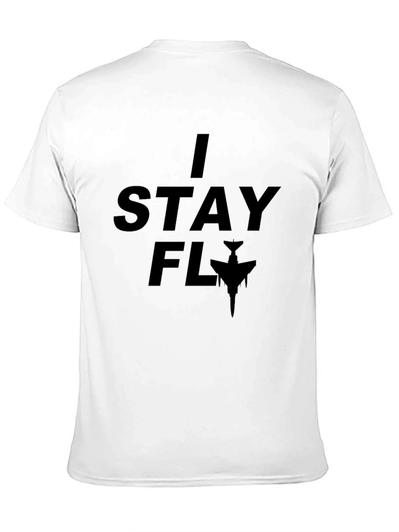 I STAY FLY Graphic T-Shirt