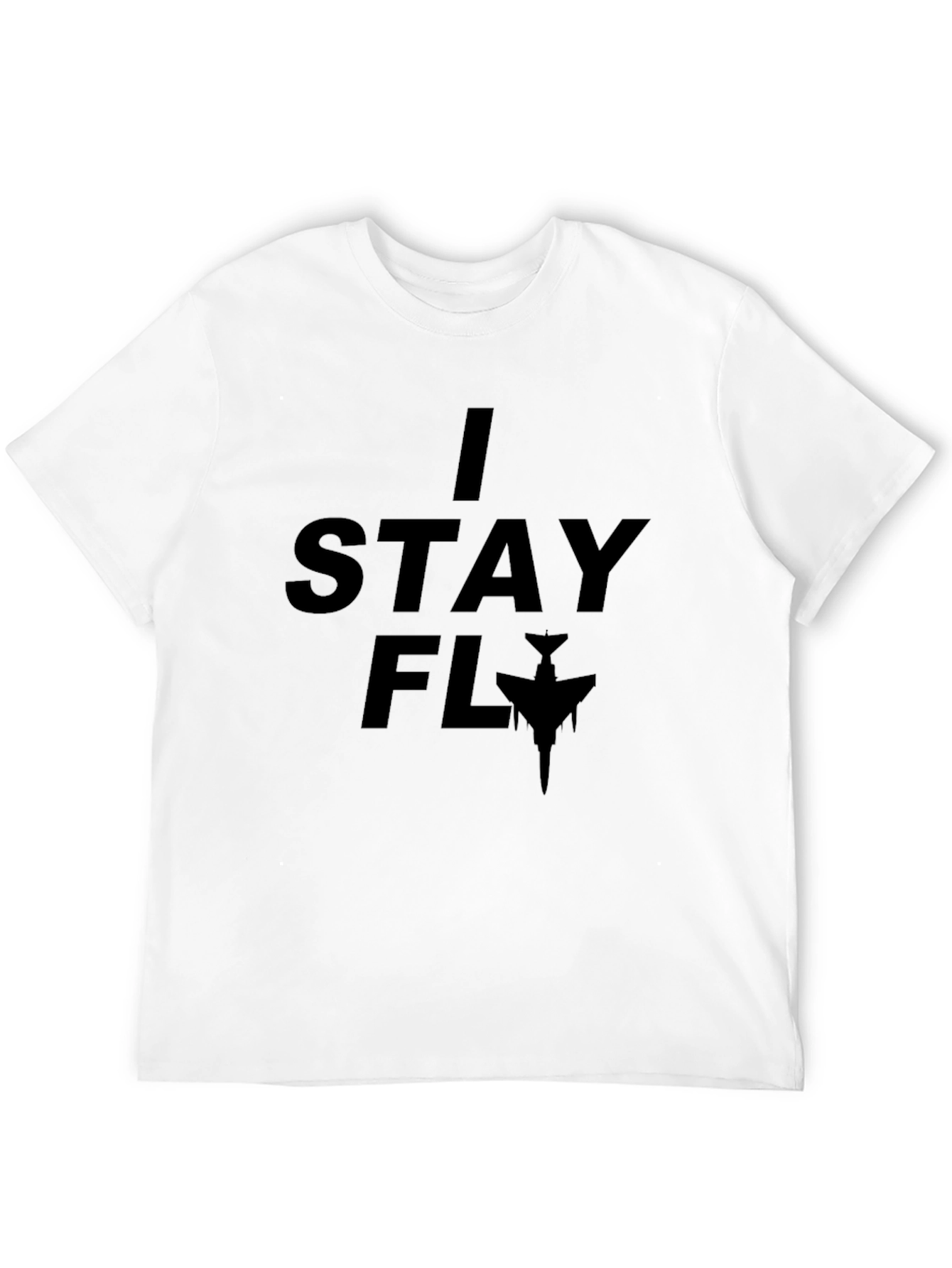 I STAY FLY Graphic T-Shirt
