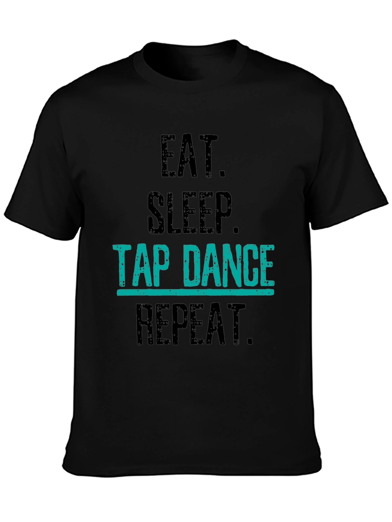 Eat Sleep Tap Dance Repeat Black T-Shirt