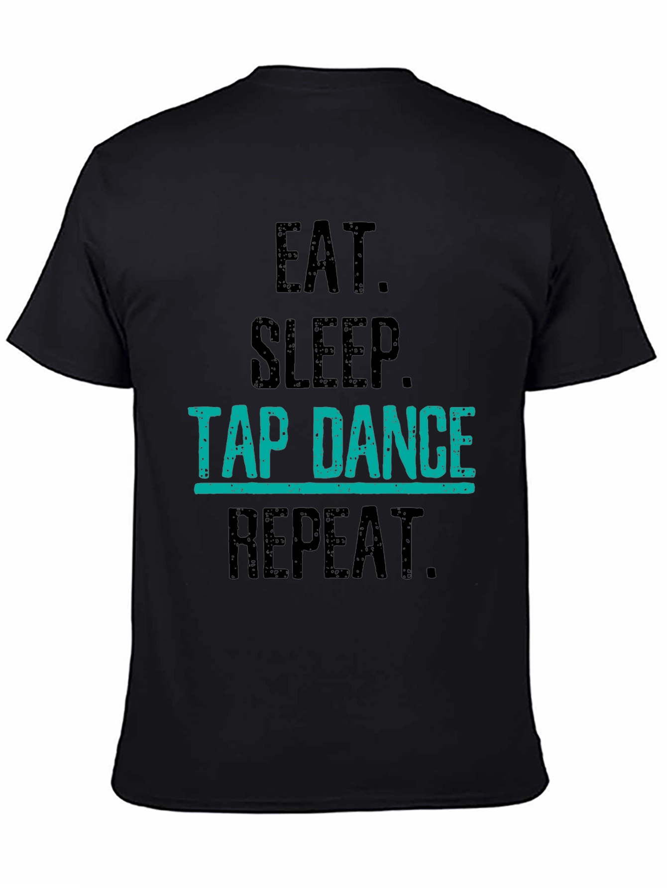 Eat Sleep Tap Dance Repeat Black T-Shirt