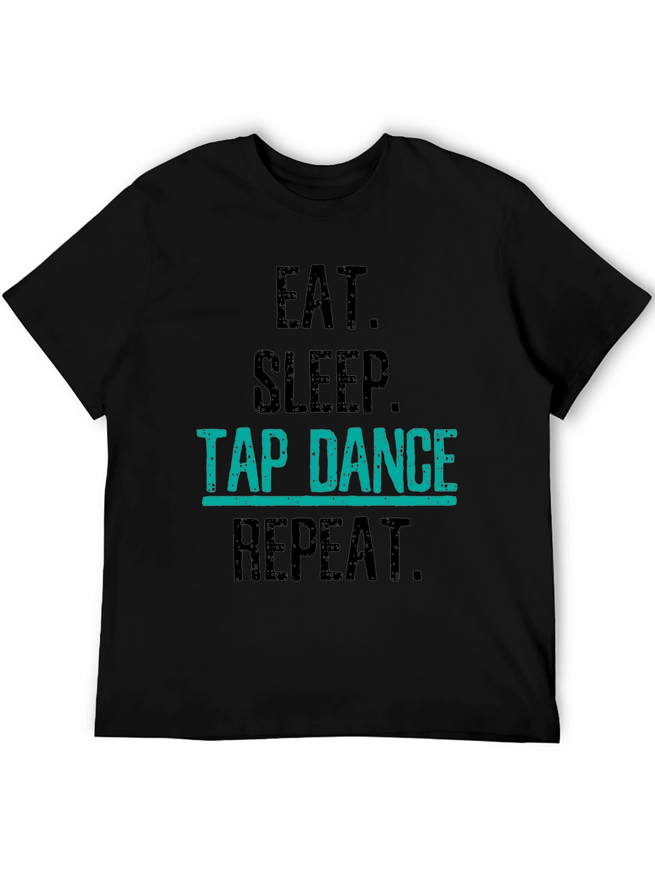 Eat Sleep Tap Dance Repeat Black T-Shirt