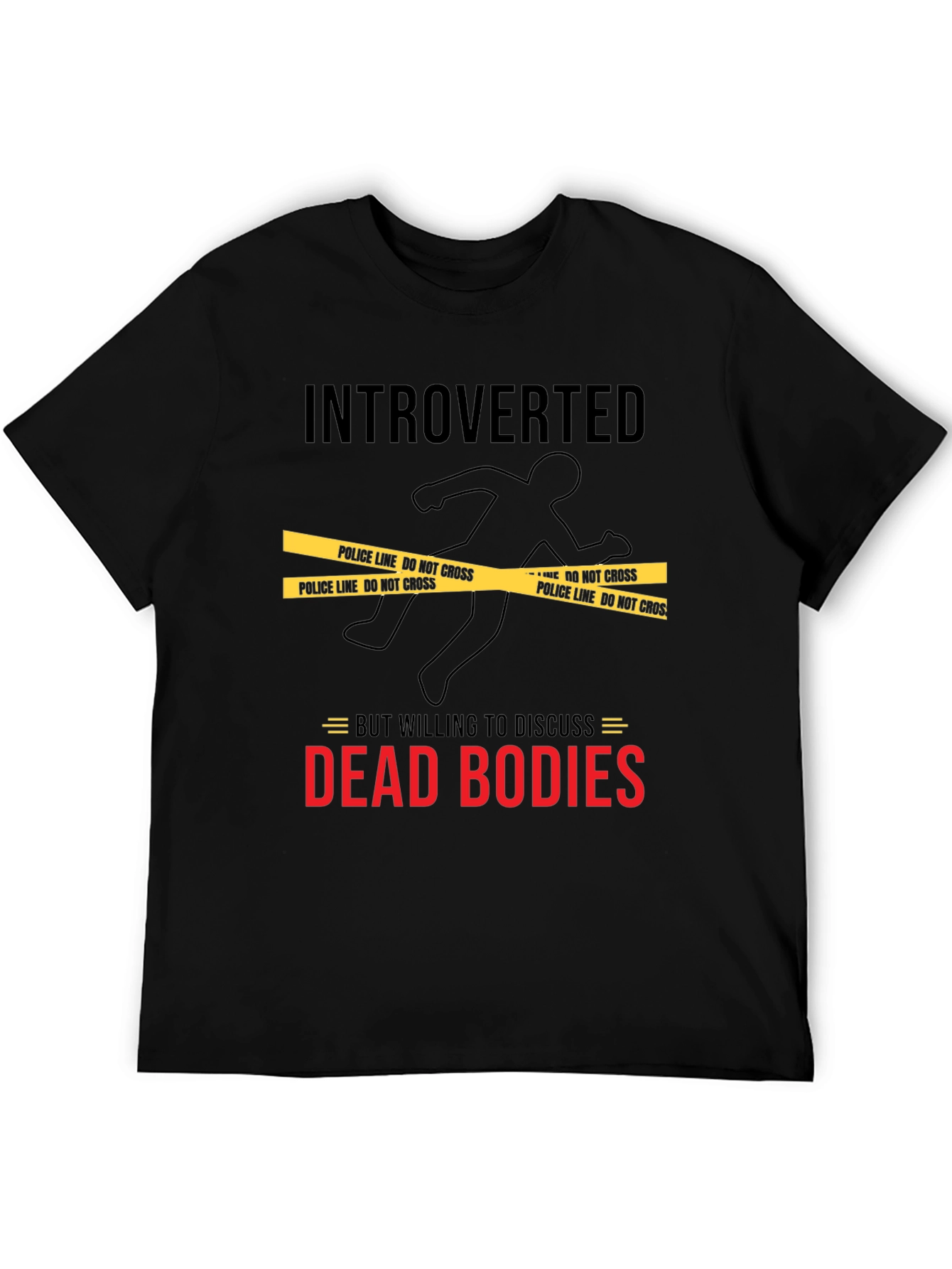 Introverted Dead Bodies Humor T-Shirt