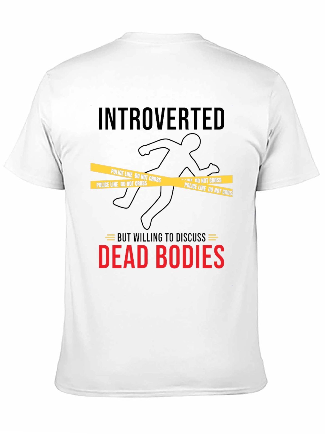 Introverted Dead Bodies Humor T-Shirt
