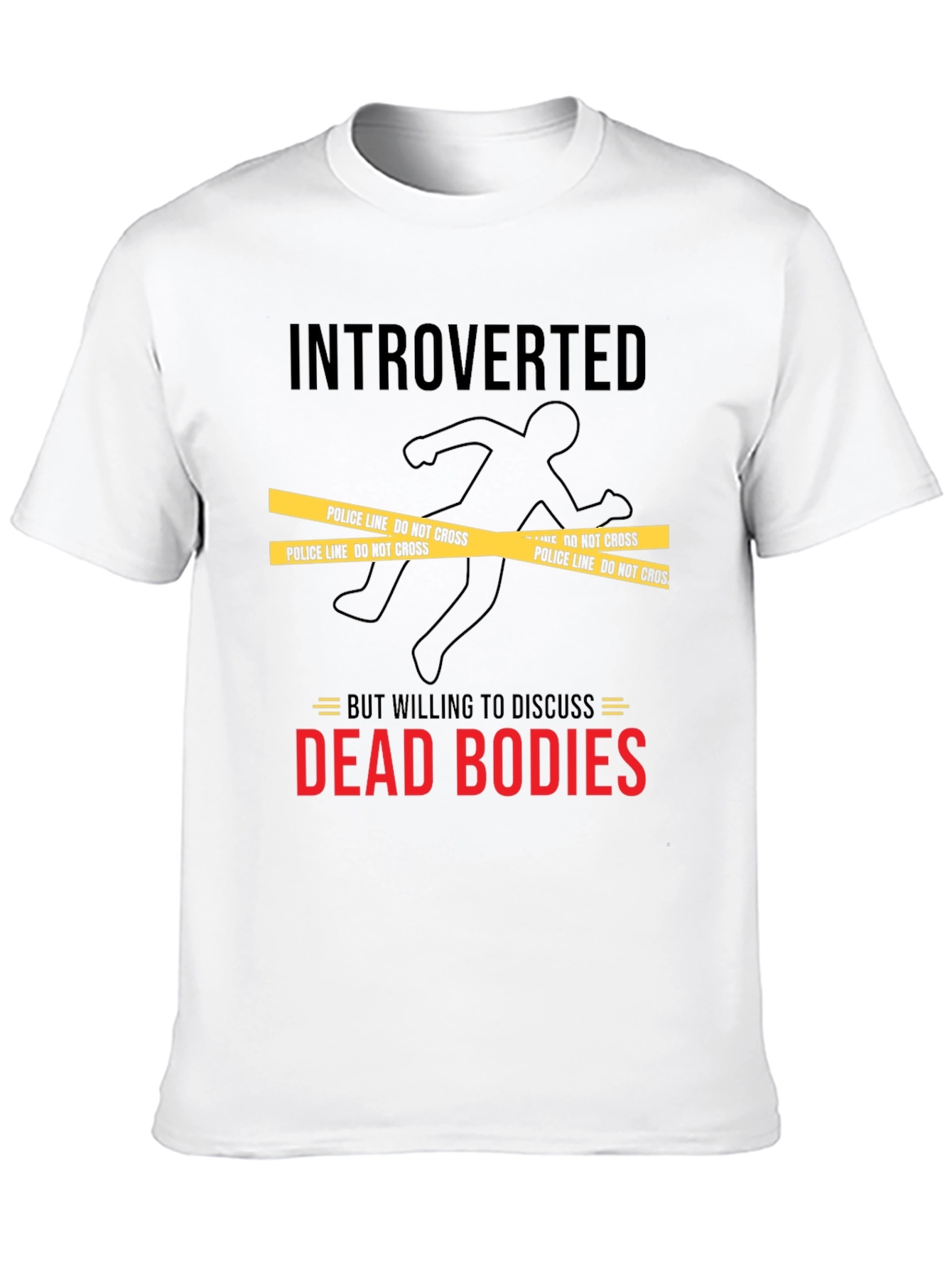 Introverted Dead Bodies Humor T-Shirt
