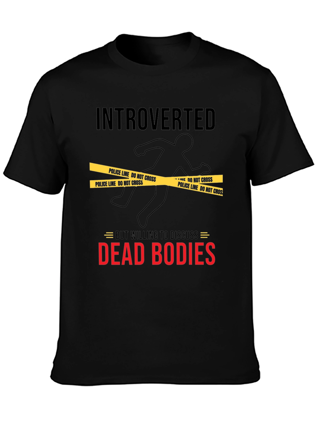 Introverted Dead Bodies Humor T-Shirt