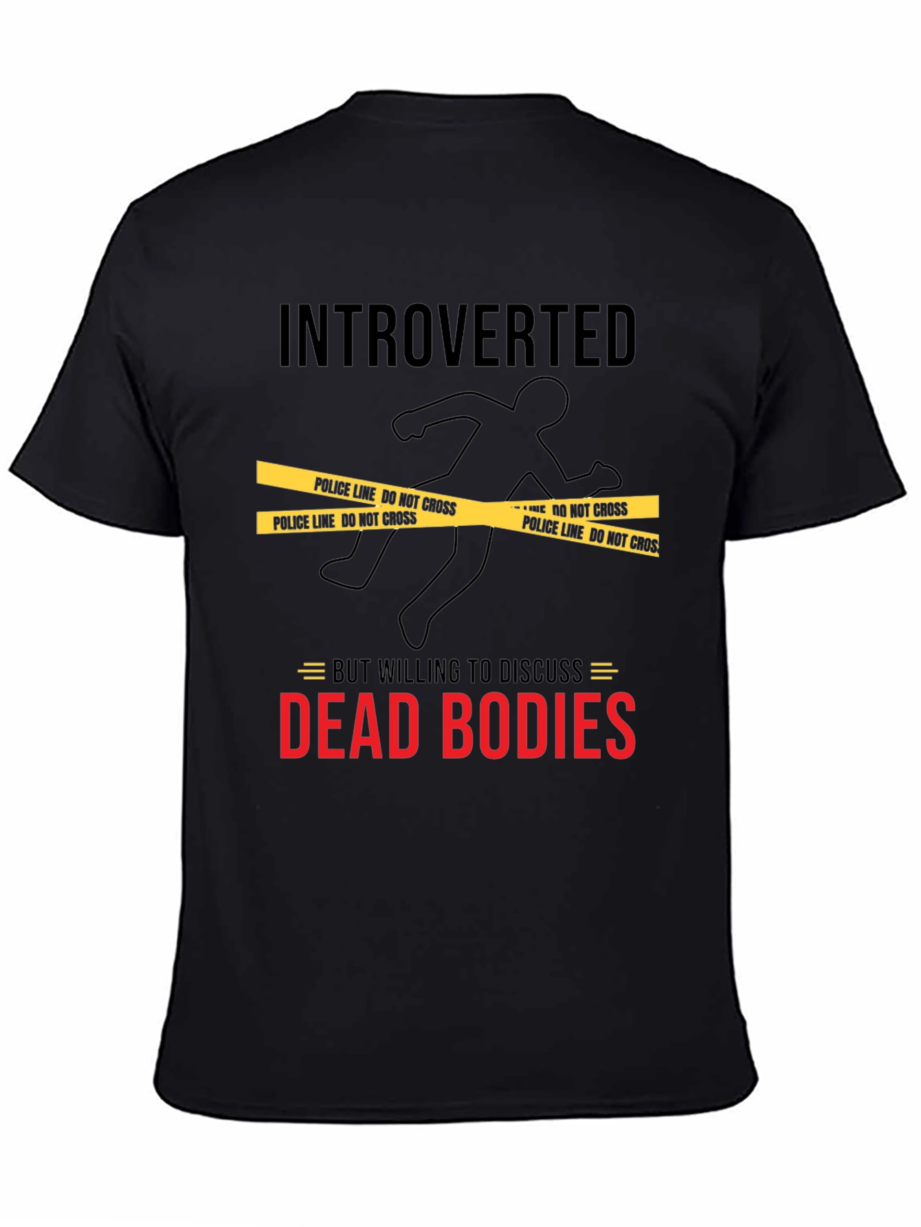 Introverted Dead Bodies Humor T-Shirt