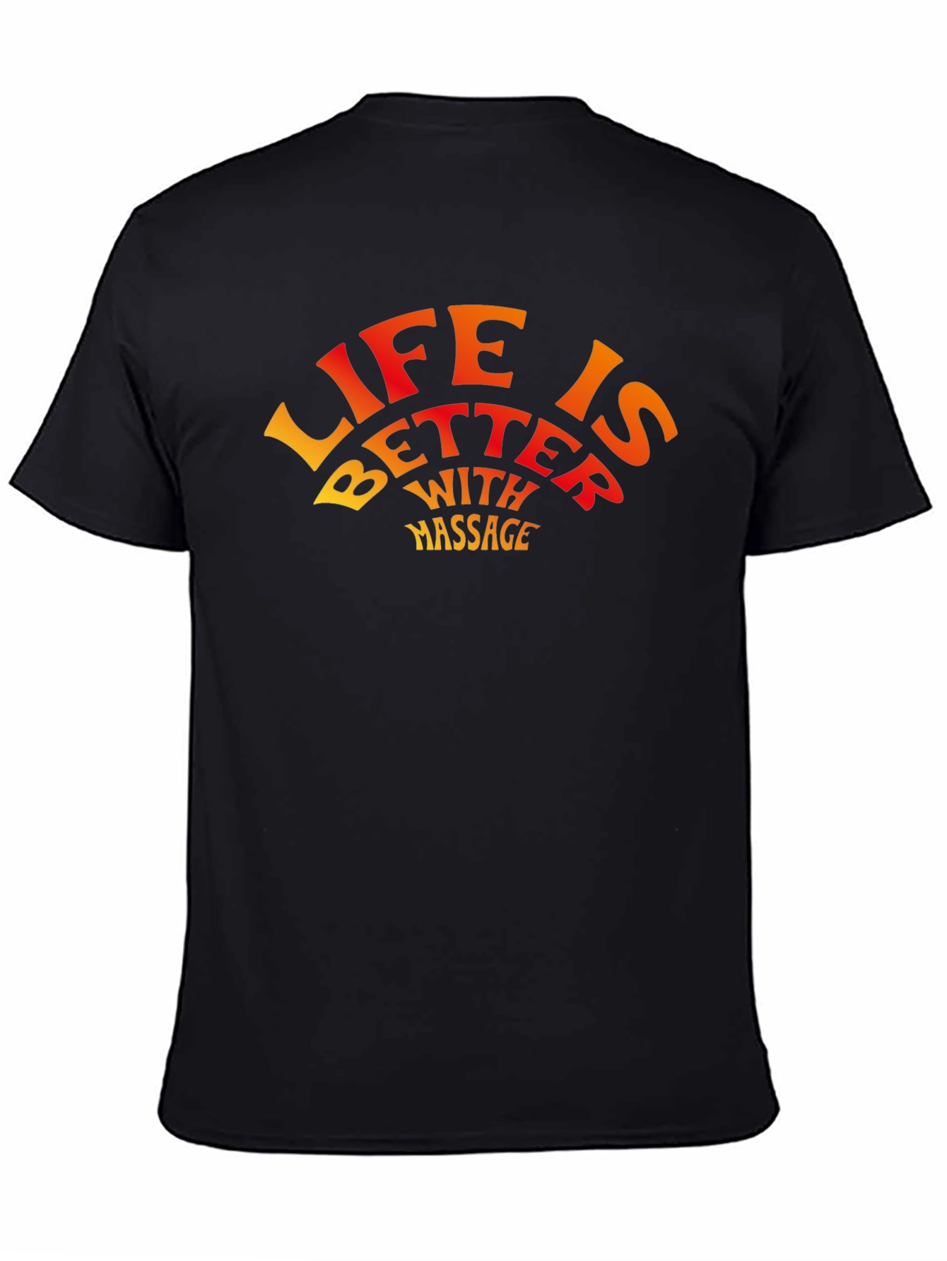 Life is Better With Massage Graphic T-Shirt