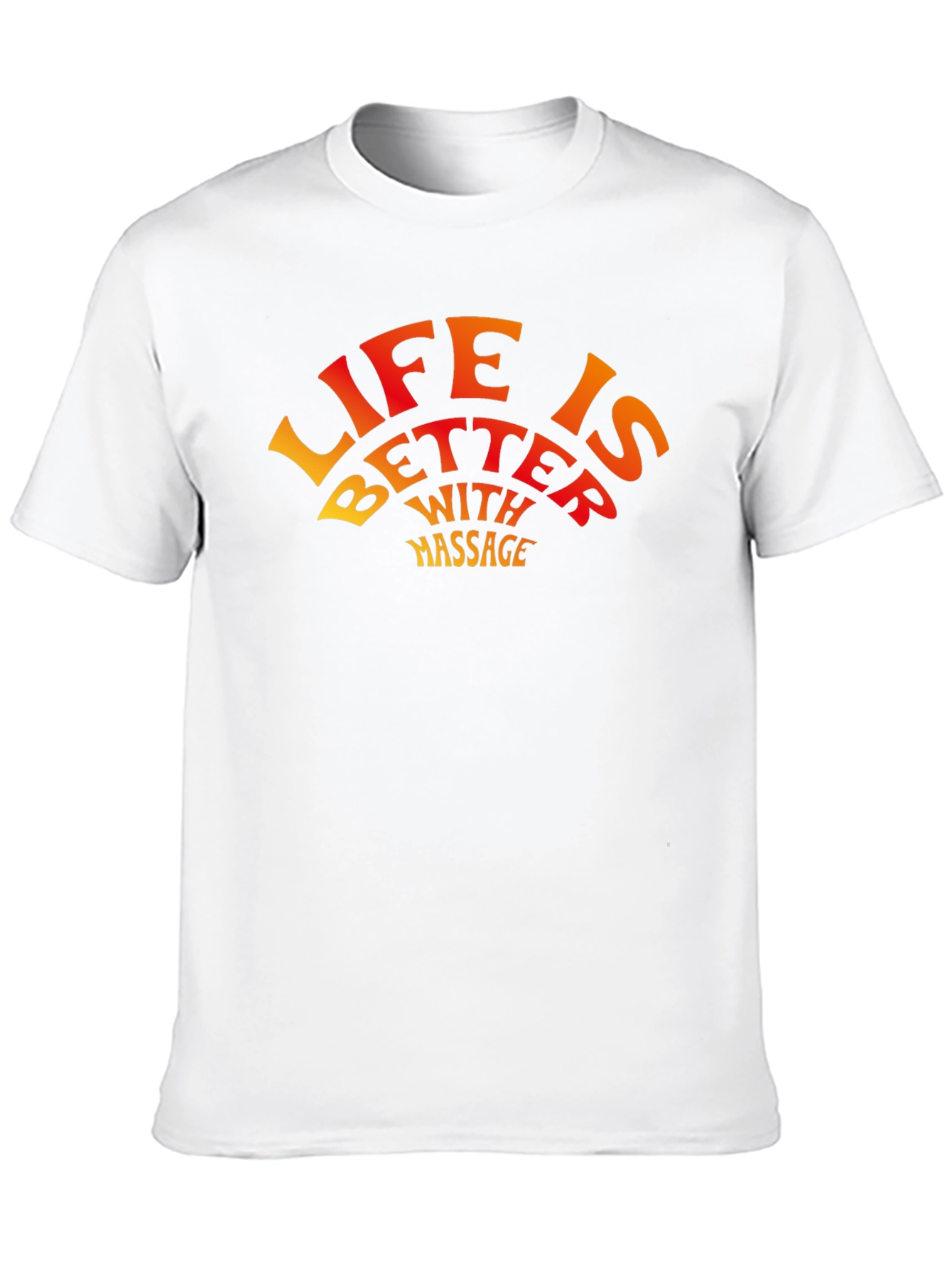 Life is Better With Massage Graphic T-Shirt