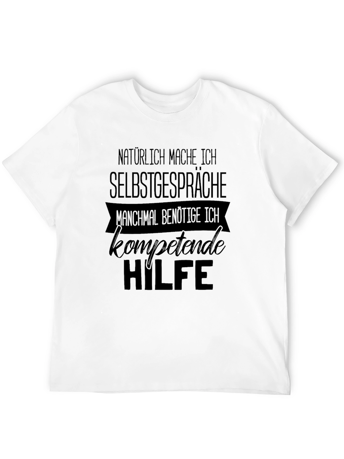 Funny German T-Shirt: Naturally I Talk to Myself