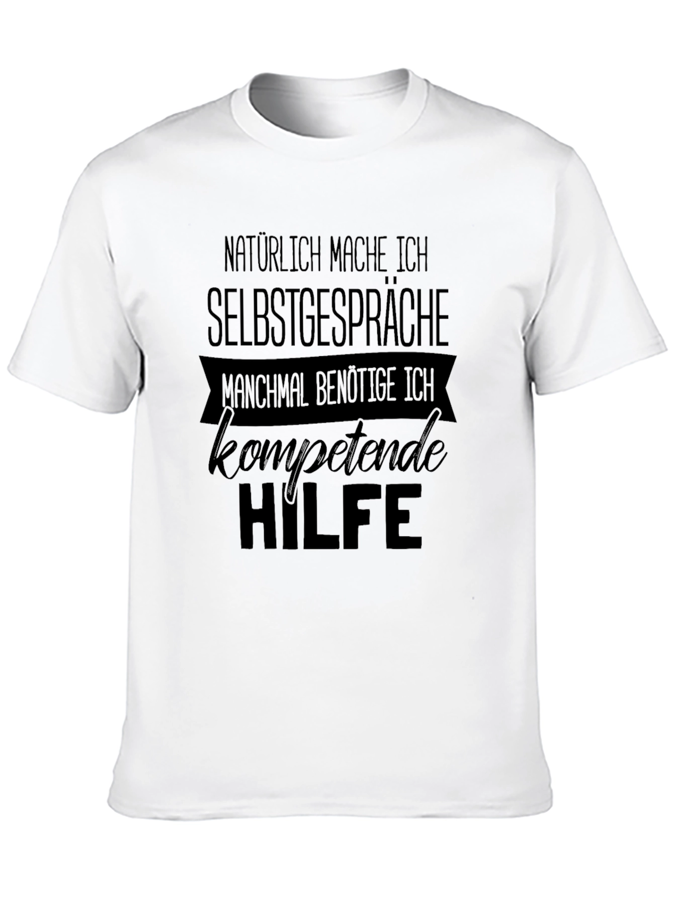 Funny German T-Shirt: Naturally I Talk to Myself